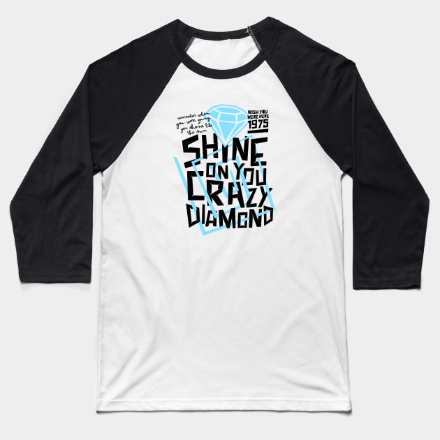 shine on you crazy diamond Baseball T-Shirt by MoSt90